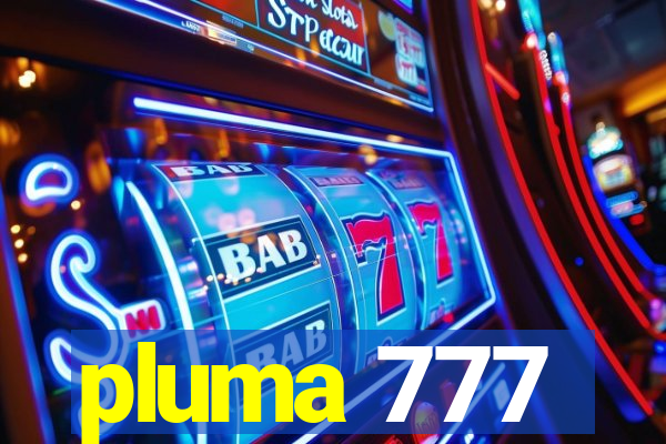 pluma 777